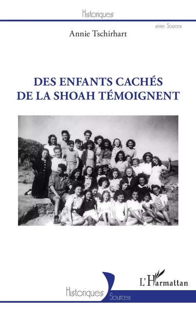 Des enfants cachés de la Shoah témoignent - Annie Tschirhart - Editions L'Harmattan