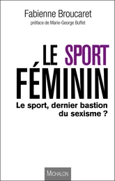 Le sport féminin : le sport, dernier bastion du sexisme ?