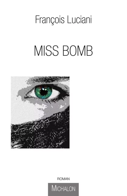 Miss Bomb - François Luciani - Michalon