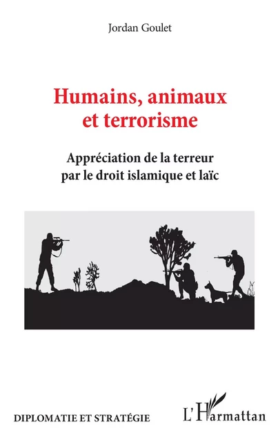 Humains, animaux et terrorisme - Jordan Goulet - Editions L'Harmattan