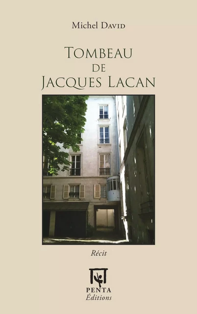 Tombeau de Jacques Lacan - Michel David - Editions PENTA