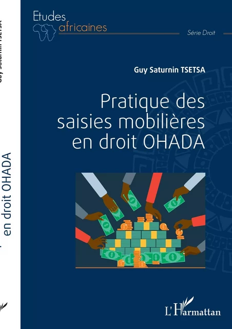 Pratique des saisies mobilières en droit OHADA - Guy Saturnin Tsetsa - Editions L'Harmattan