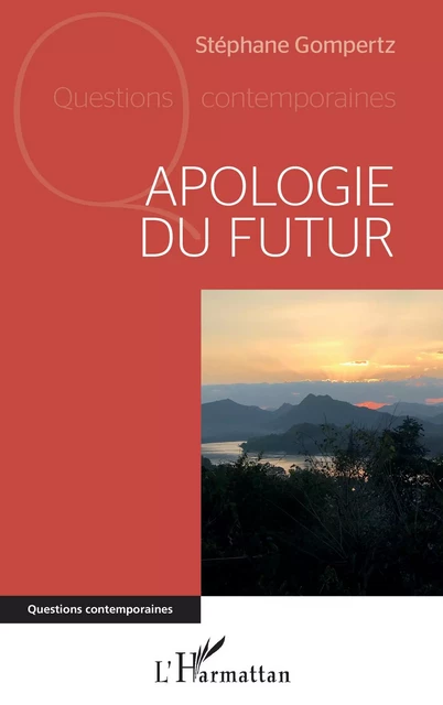 Apologie du futur - Stéphane Gompertz - Editions L'Harmattan