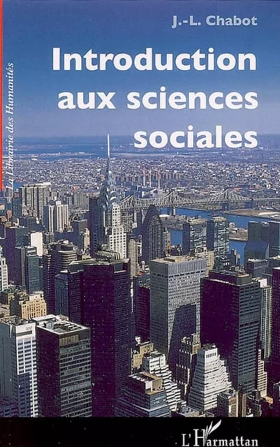 Introduction aux sciences sociales - Jean-Luc Chabot - Editions L'Harmattan