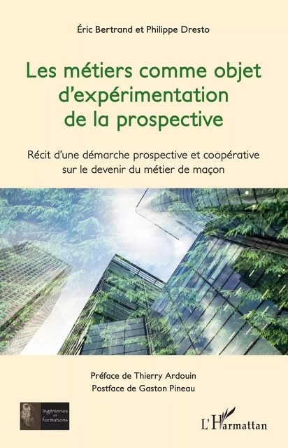 Les métiers comme objet d'expérimentation de la prospective - Eric Bertrand, Philippe Dresto - Editions L'Harmattan