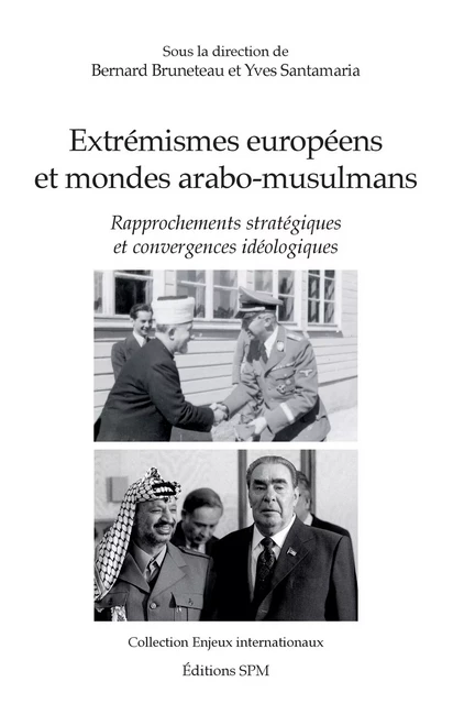 Extrémismes européens et mondes arabo-musulmans - Bernard Bruneteau, Yves Santamaria - SPM