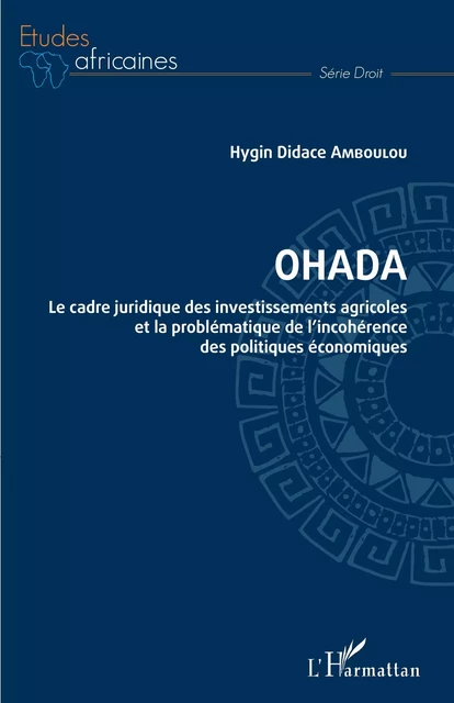 OHADA. Le cadre juridique des investissements agricoles et - Hygin Didace Amboulou - Editions L'Harmattan