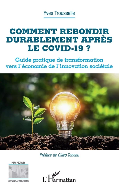 Comment rebondir durablement après le Covid-19 ? - Yves Trousselle - Editions L'Harmattan