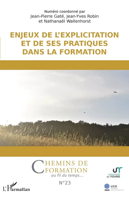 Enjeux de l'explicitation et de ses pratiques dans la formation - Jean-Pierre Gaté,  Robin jean-yves, Nathanaël Wallenhorst - Editions L'Harmattan