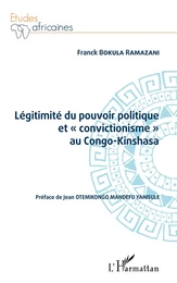 Légitimité du pouvoir politique et « convictionisme » au Congo Kinshasa