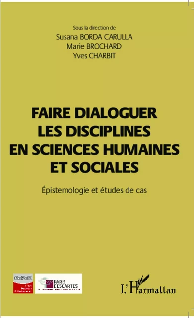 Faire dialoguer les disciplines en sciences humaines et sociales -  Charbit yves, Susana Borda Carulla, Marie Brochard - Editions L'Harmattan