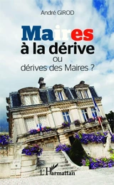 Maires à la dérive ou dérive des maires ?