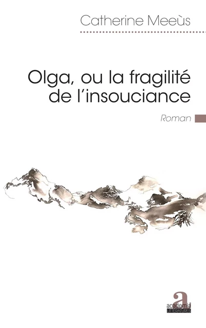 Olga, ou la fragilité de l'insouciance - Catherine Meeùs - Academia