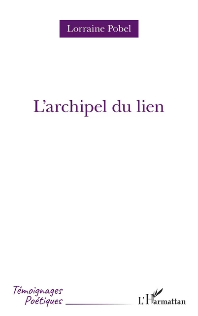 L'archipel du lien - Lorraine Pobel - Editions L'Harmattan