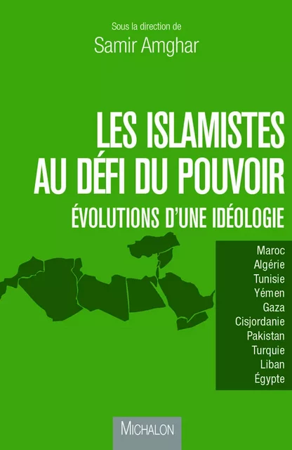 Les islamistes au défi du pouvoir - Samir Amghar - Michalon