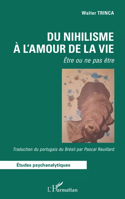 Du nihilisme à l'amour de la vie - Walter Trinca - Editions L'Harmattan