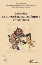 Repenser la conquête de l'Amérique XVIe-XXIe siècle