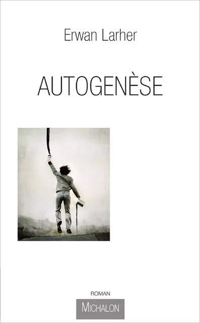 Autogenèse - Erwan LARHER - Michalon