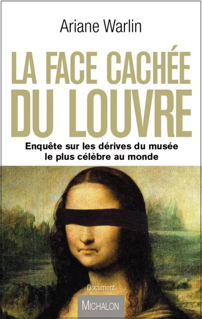 La face cachée du Louvre - Ariane Warlin - Michalon