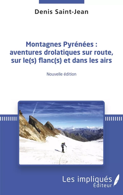 Montagnes pyrénées : - Denis Saint - Jean - Les Impliqués