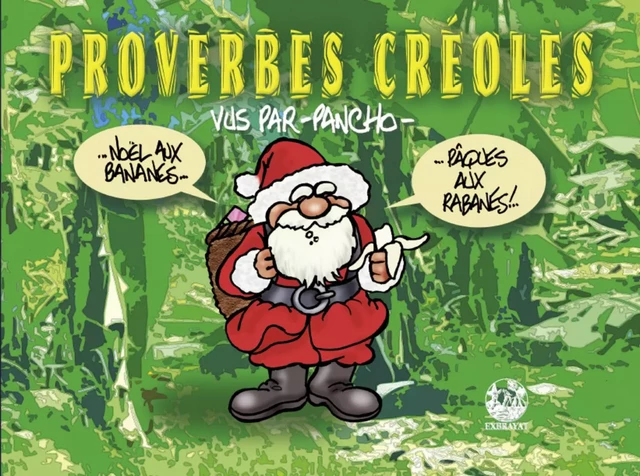 Proverbes créoles  Volume 1 -  - Exbrayat