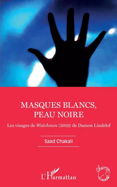 Masques blancs, peau noire - Saad Chakali - Editions L'Harmattan