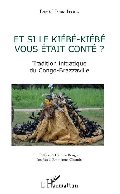 Et si le Kiebe-Kiebe vous était conté ? - Daniel Isaac Itoua - Editions L'Harmattan