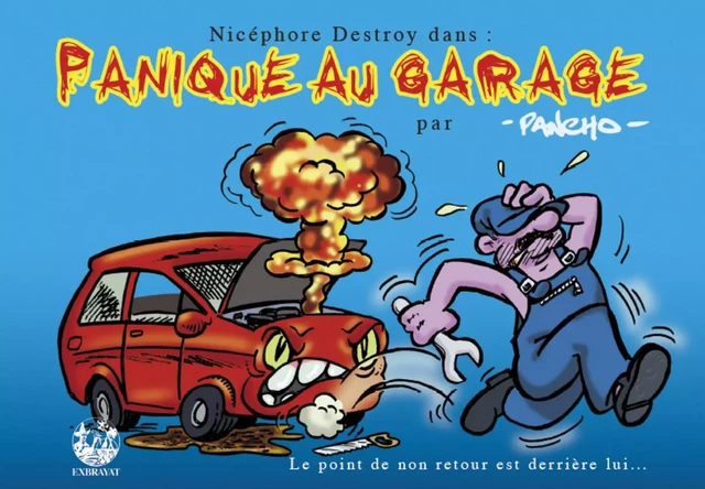 Panique au garage les aventures de Nicéphore Destroy. -  - Exbrayat