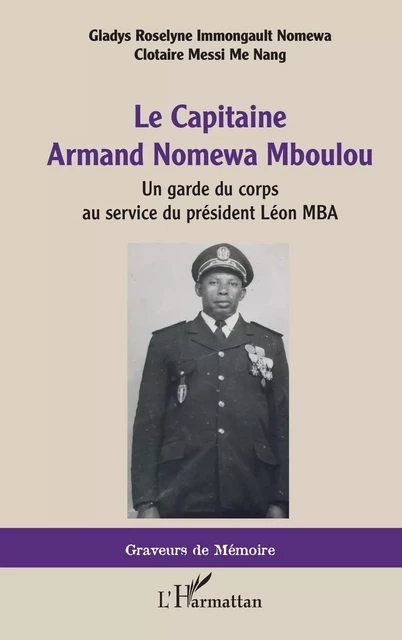 Le Capitaine Armand Nomewa Mboulou - Gladys Roselyne Immongault Nomewa, Clotaire Messi Me Nang - Editions L'Harmattan