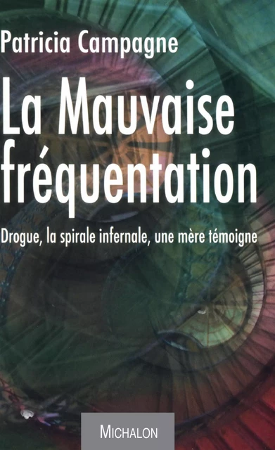 La mauvaise fréquentation - Patricia Campagne - Michalon