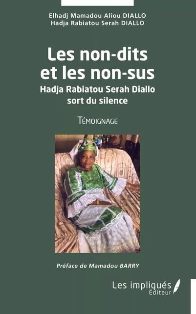 Les non dits et les non sus - Elhadj Mamadou Aliou Diallo, Hadja Rabiatou Serah Diallo - Les Impliqués