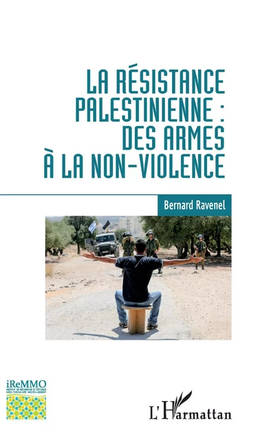 La résistance palestinienne : des armes à la non-violence - Bernard Ravenel - Editions L'Harmattan