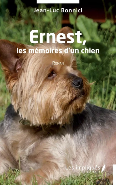 Ernest, les mémoires d'un chien - Jean-Luc Bonnici - Les Impliqués