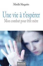 Une vie à t'espérer