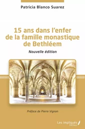 15 ans dans l'enfer de la famille monastique de Bethléem