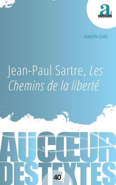 Jean-Paul Sartre, Les Chemins de la liberté - Isabelle Grell - Academia