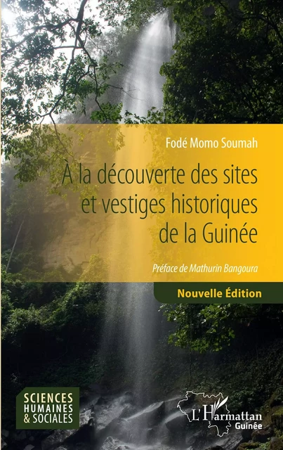 A la découverte des sites et vestiges historiques de la Guinée - Fodé Momo Soumah - Editions L'Harmattan