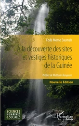 A la découverte des sites et vestiges historiques de la Guinée