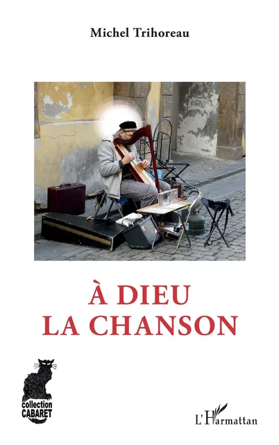 A Dieu la chanson - Michel Trihoreau - Editions L'Harmattan