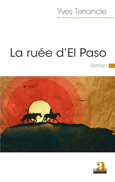 La ruée d'El Paso - Yves Terrancle - Academia