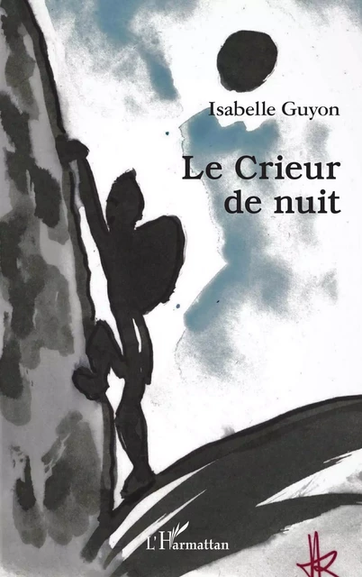 Le Crieur de nuit - Isabelle Guyon - Editions L'Harmattan