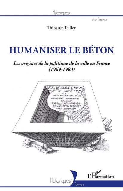 Humaniser le béton - Thibault Tellier - Editions L'Harmattan