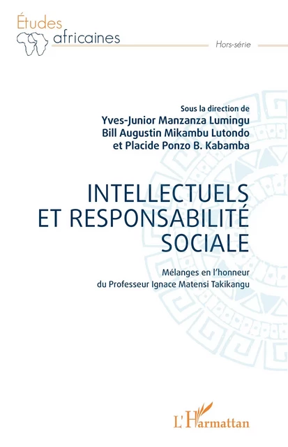 Intellectuels et responsabilité sociale - Yves-Junior Manzanza Lumingu, Placide Ponzo B. Kabamba, Bill Augustin Mikambu Lutondo - Editions L'Harmattan