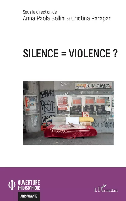 Silence = violence ? - Anna Paola Bellini, Cristina Parapar - Editions L'Harmattan