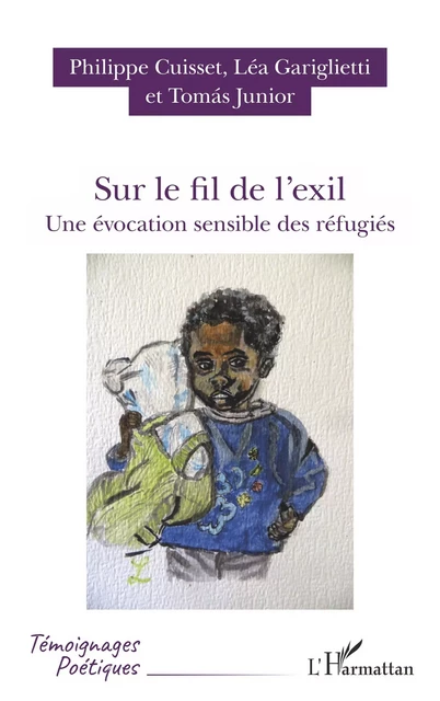 Sur le fil de l'exil - Philippe Cuisset, Léa Gariglietti, Tomás Junior - Editions L'Harmattan