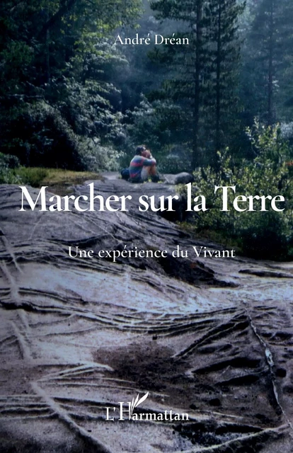 Marcher sur la Terre - André Dréan - Editions L'Harmattan