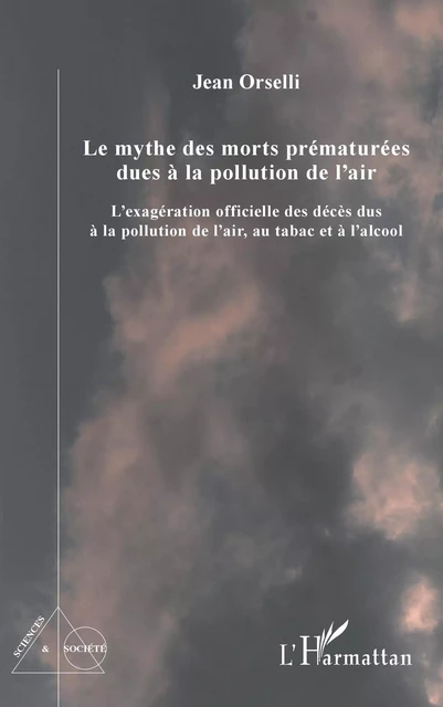 Le mythe des morts prématurées dues à la pollution de l'air - Jean Orselli - Editions L'Harmattan