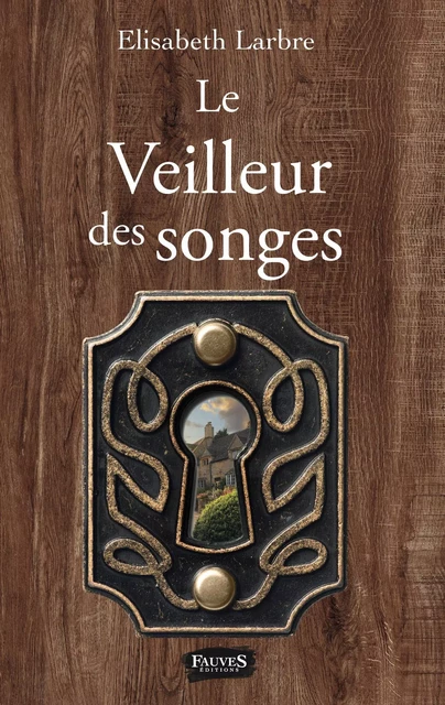 Le Veilleur des songes - Elisabeth Larbre - Fauves editions