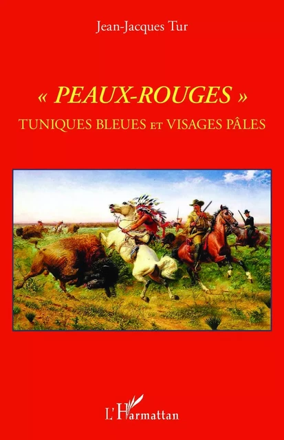 "Peaux-Rouges" - Jean-jacques Tur - Editions L'Harmattan