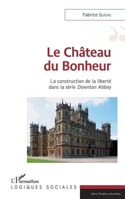 Le château du bonheur - Fabrice Guého - Editions L'Harmattan